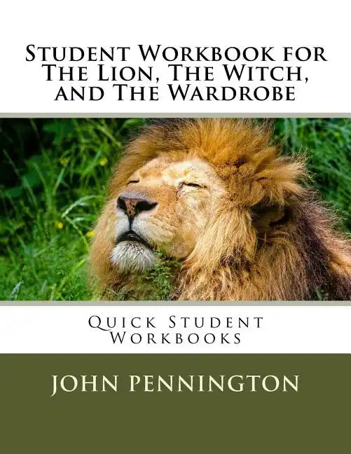 Student Workbook for The Lion, The Witch, and The Wardrobe: Quick Student Workbooks - Paperback