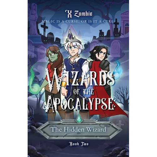 Wizards of the Apocalypse: The Hidden Wizard - Paperback