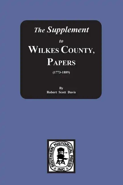 The Supplement to: The Wilkes County Papers, 1773-1889 - Paperback