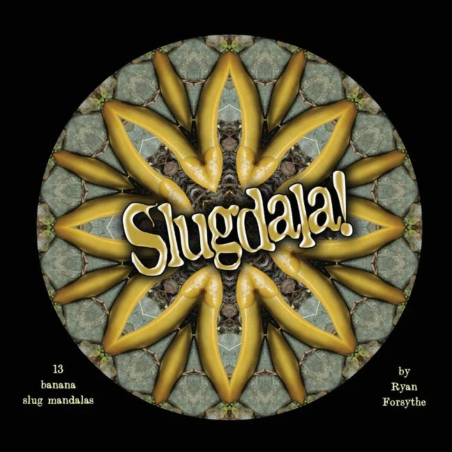 Slugdala!: 13 Banana Slug Mandalas - Paperback