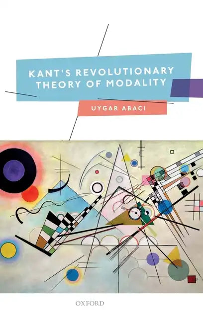 Kant's Revolutionary Theory of Modality - Hardcover