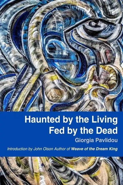 Haunted by the Living, Fed by the Dead - Paperback