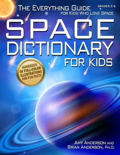 Space Dictionary for Kids: The Everything Guide for Kids Who Love Space - Paperback