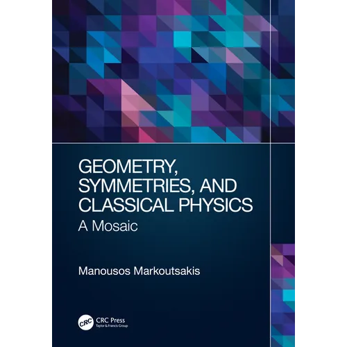Geometry, Symmetries, and Classical Physics: A Mosaic - Paperback