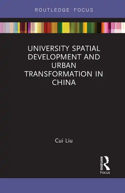 University Spatial Development and Urban Transformation in China - Paperback