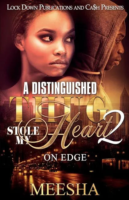 A Distinguished Thug Stole My Heart 2: On Edge - Paperback