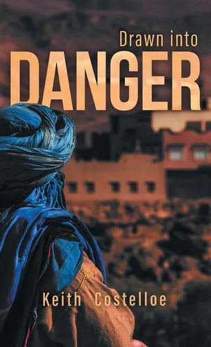 Drawn Into Danger: Living on the Edge in the Sahara - Hardcover