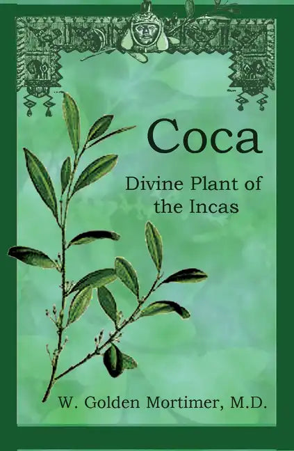 Coca: Divine Plant of the Incas - Paperback