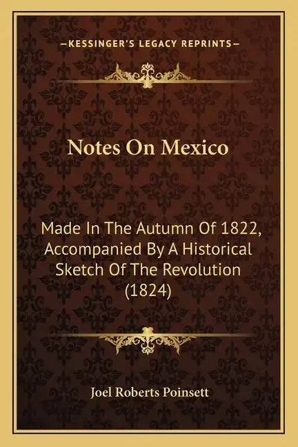 Notes on Mexico: Made in the Autumn of 1822, Accompanied by a Historical Sketch of the Revolution (1824) - Paperback