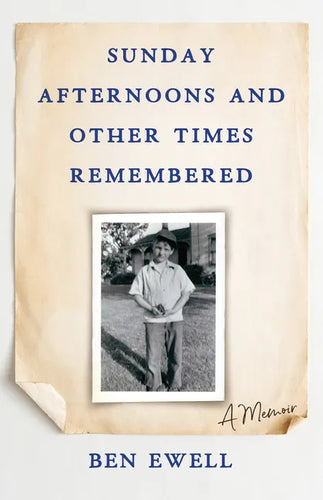 Sunday Afternoons and Other Times Remembered: A Memoir - Paperback