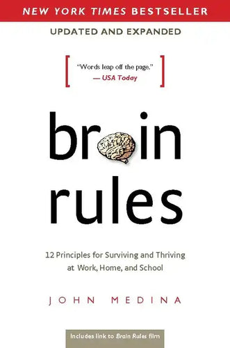 Brain Rules (Updated and Expanded): 12 Principles for Surviving and Thriving at Work, Home, and School - Paperback