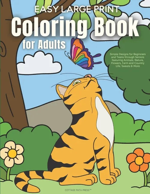 Easy Large Print Coloring Book for Adults: Simple Designs for Beginners and Teens through Seniors featuring Animals, Nature, Flowers, Farm and Country - Paperback