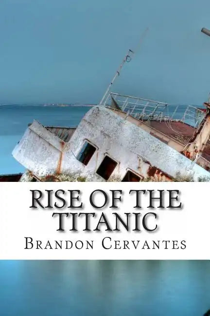 Rise Of The Titanic - Paperback