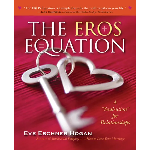 The Eros Equation: A Soul-Ution for Relationships - Paperback