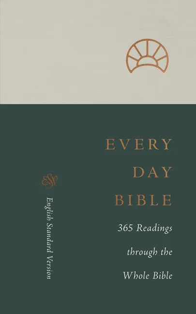 ESV Every Day Bible: 365 Readings Through the Whole Bible: 365 Readings Through the Whole Bible - Paperback