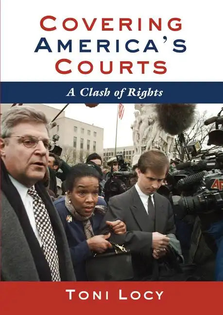 Covering America's Courts: A Clash of Rights - Paperback