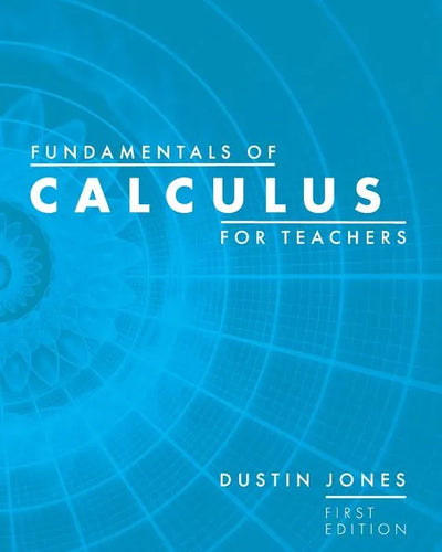 Fundamentals of Calculus for Teachers - Paperback