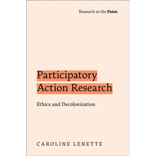 Participatory Action Research: Ethics and Decolonization - Paperback