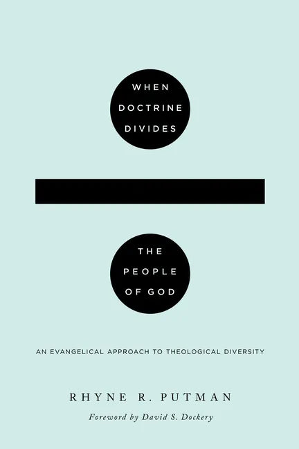 When Doctrine Divides the People of God: An Evangelical Approach to Theological Diversity - Paperback