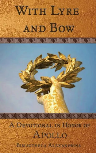 With Lyre and Bow: A Devotional in Honor of Apollo - Paperback
