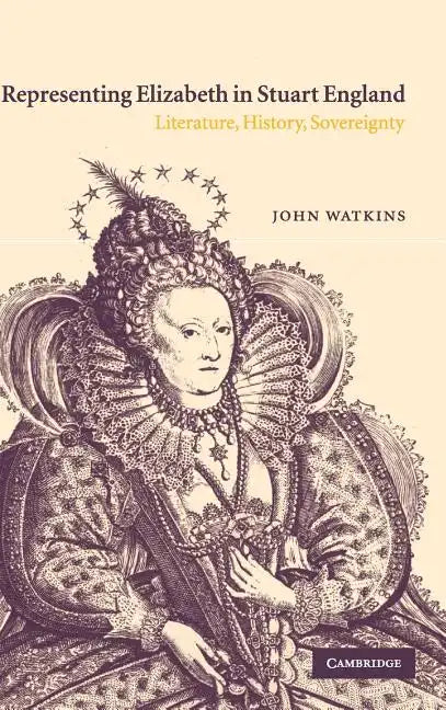 Representing Elizabeth in Stuart England - Hardcover