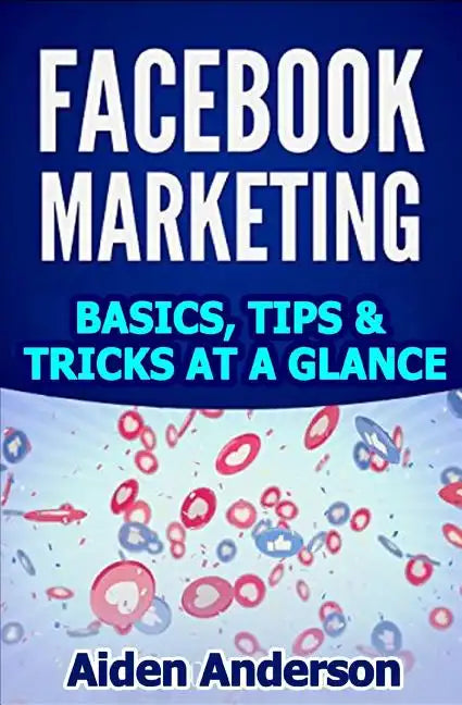 Facebook marketing: Basics, tips and tricks for winning new customers on Facebook Best Social Media Strategy with Facebook Ads Advertising - Paperback