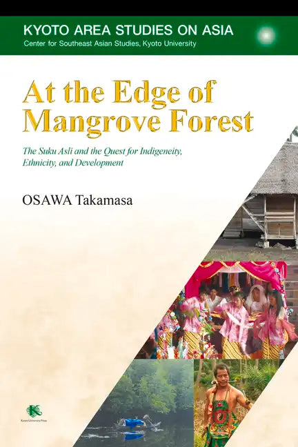 At the Edge of Mangrove Forest: The Suku Asli and the Quest for Indigeneity, Ethnicity, and Development - Paperback