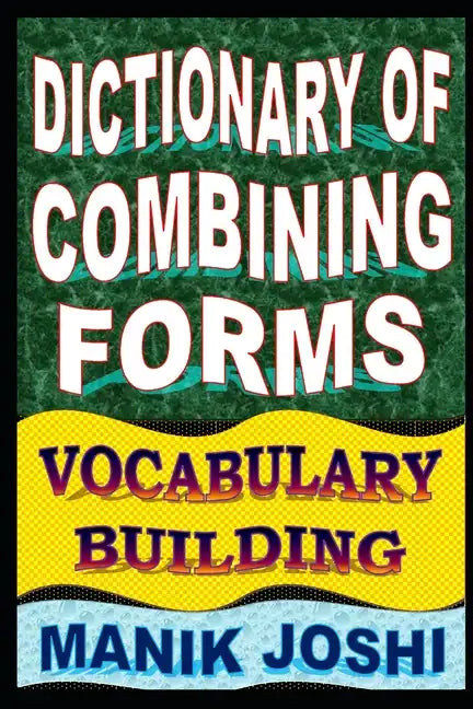 Dictionary of Combining Forms: Vocabulary Building - Paperback