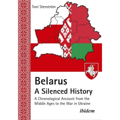 Belarus - A Silenced History: A Chronological Account from the Middle Ages to the War in Ukraine - Paperback