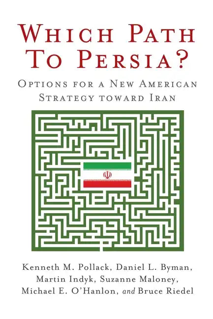 Which Path to Persia?: Options for a New American Strategy toward Iran - Paperback