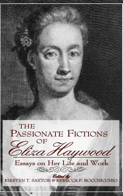 Passionate Fictions/Eliza Haywood - Hardcover