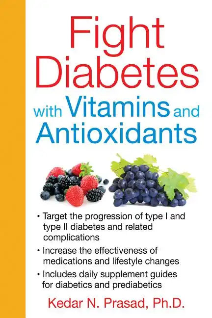 Fight Diabetes with Vitamins and Antioxidants - Paperback