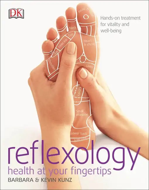 Reflexology: Hands-On Treatment for Vitality and Well-Being - Paperback