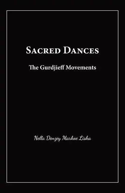 Sacred Dances: The Gurdjieff Movements - Paperback