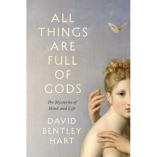 All Things Are Full of Gods: The Mysteries of Mind and Life - Paperback