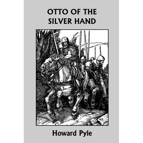 Otto of the Silver Hand (Yesterday's Classics) - Paperback