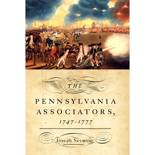 The Pennsylvania Associators, 1747-1777 - Paperback