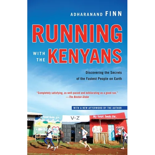 Running with the Kenyans: Discovering the Secrets of the Fastest People on Earth - Paperback