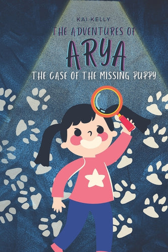 The Adventures of Arya: The Case of the Missing Puppy - Paperback