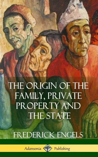 The Origin of the Family, Private Property and the State (Hardcover) - Hardcover