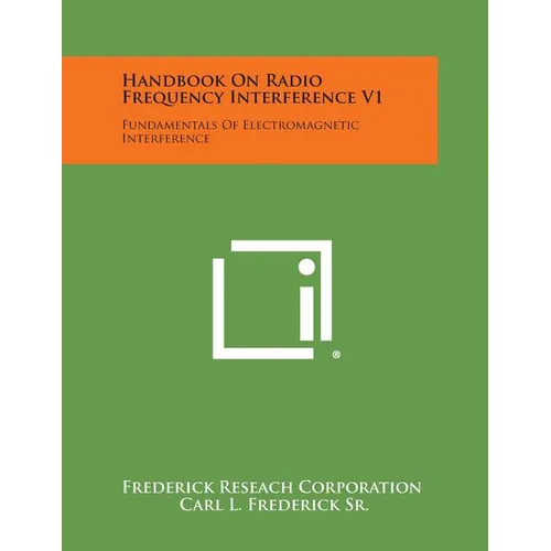 Handbook On Radio Frequency Interference V1: Fundamentals Of Electromagnetic Interference - Paperback
