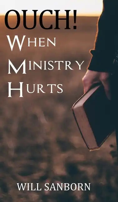 OUCH! When Ministry Hurts - Hardcover