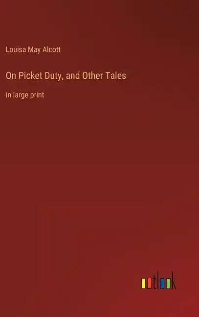 On Picket Duty, and Other Tales: in large print - Hardcover