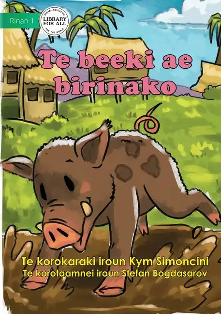 The Runaway Pig - Te beeki ae birinako (Te Kiribati) - Paperback