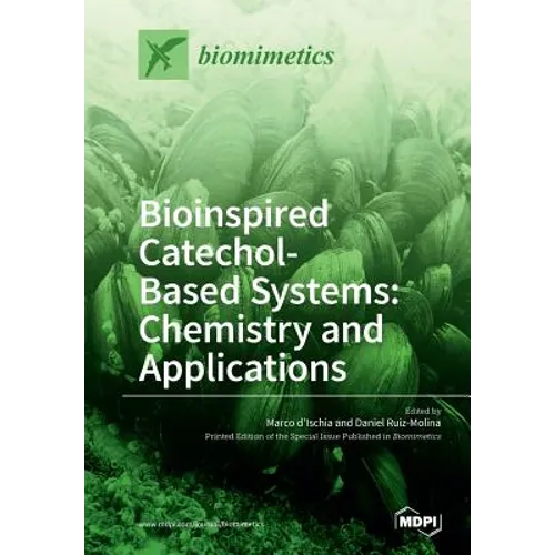 Bioinspired Catechol- Based Systems: Chemistry and Applications - Paperback