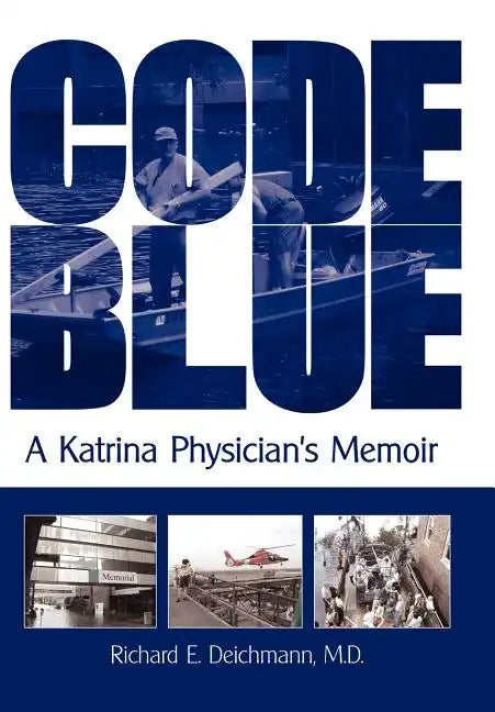 Code Blue: A Katrina Physician's Memoir - Hardcover