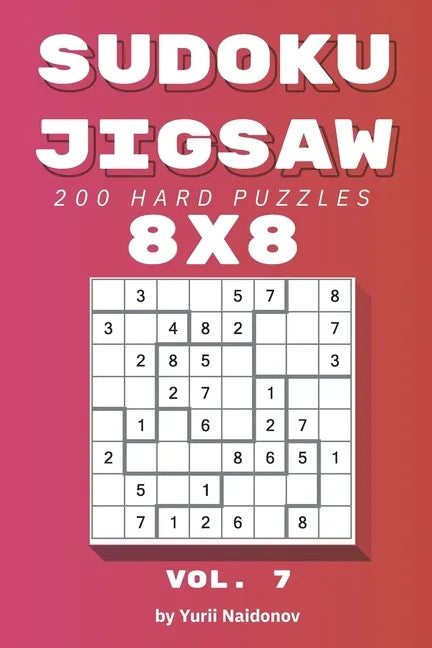 Sudoku Jigsaw: 200 Hard Puzzles 8x8 vol. 7 - Paperback
