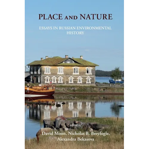 Place and Nature: Essays in Russian Environmental History - Paperback