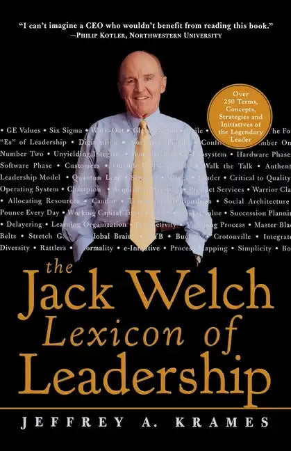 The Jack Welch Lexicon of Leadership: Over 250 Terms, Concepts, Strategies & Initiatives of the Legendary Leader - Paperback