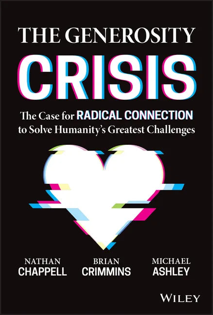 The Generosity Crisis: The Case for Radical Connection to Solve Humanity's Greatest Challenges - Hardcover